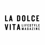 LA DOLCE VITA LIFESTYLE MAGAZINE